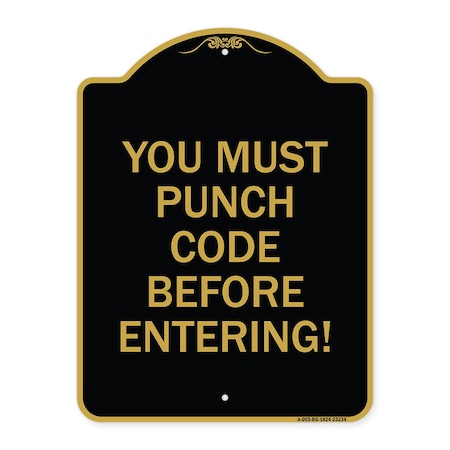 Signmission Property Security You Must Punch Code Before Entering, Black & Gold Alum Sign, 18" H, BG-1824-23234 A-DES-BG-1824-23234